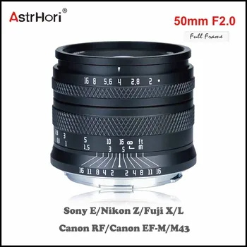 AstrHori 50mm F2.0 Полнокадровый ручной объектив с фиксированным фокусным расстоянием для Sony E Nikon Z Fuji X L Eos R Eos M M43