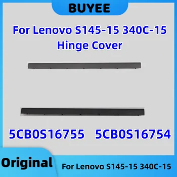 Оригинальная новая ЖК-крышка ЖК-дисплея для ноутбука Lenovo S145-15 340C-15 ЖК-шарнирная планка Облицовка крышки 5CB0S16755 5CB0S16754